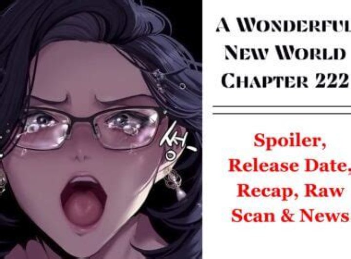 A Wonderful New World Chapter 215 Spoiler, Release Date, Raw Scan, Countdown & Recap