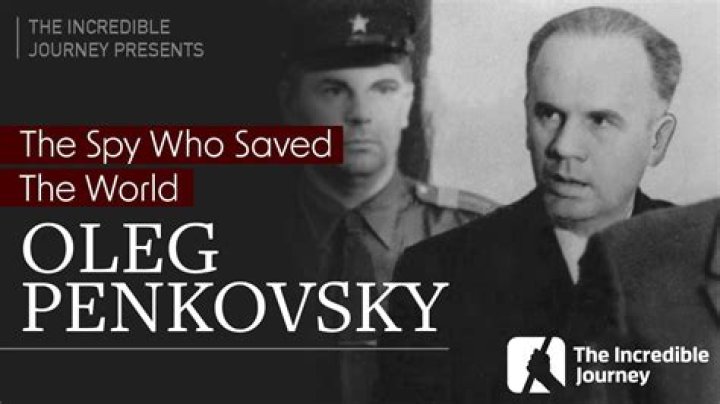 How Soviet Spy Oleg Penkovsky Saved The World
