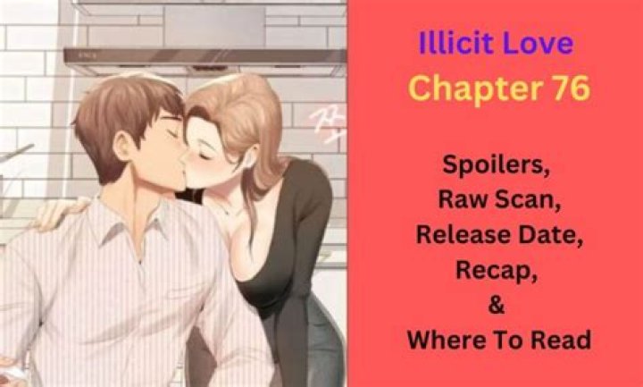 Illicit Love Chapter 76 Spoilers, Release Date, Raw Scan, Countdown Recap & Where To Read?