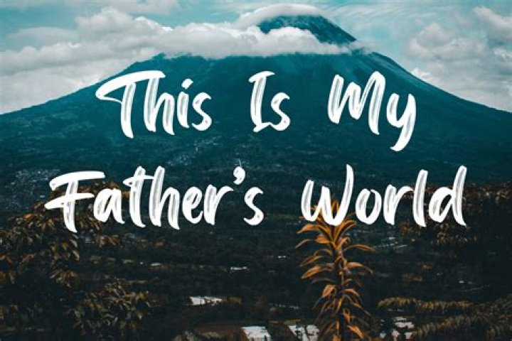 This Is My Father's World